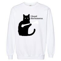 I FOUND THIS HUMERUS Garment-Dyed Sweatshirt