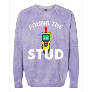 I Found The Stud Funny Stud Finder Joke Colorblast Crewneck Sweatshirt