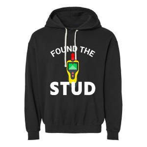 I Found The Stud Funny Stud Finder Joke Garment-Dyed Fleece Hoodie