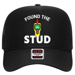 I Found The Stud Funny Stud Finder Joke High Crown Mesh Back Trucker Hat