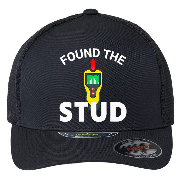 I Found The Stud Funny Stud Finder Joke Flexfit Unipanel Trucker Cap