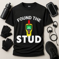 I Found The Stud Funny Stud Finder Joke Performance Shirt