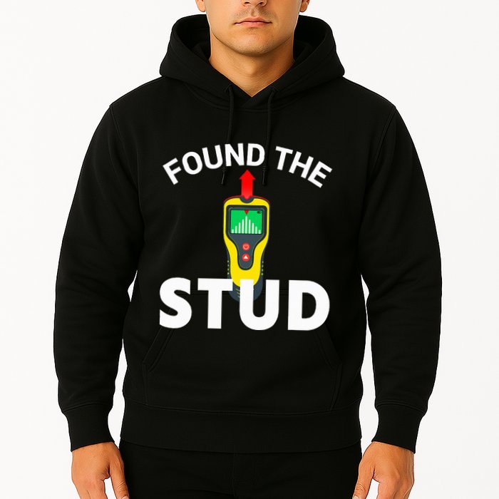 I Found The Stud Funny Stud Finder Joke Hoodie