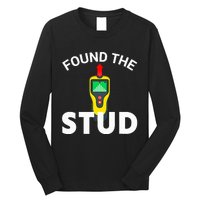 I Found The Stud Funny Stud Finder Joke Long Sleeve Shirt