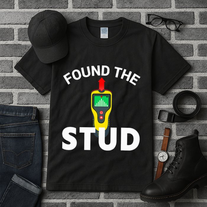 I Found The Stud Funny Stud Finder Joke Tall T-Shirt