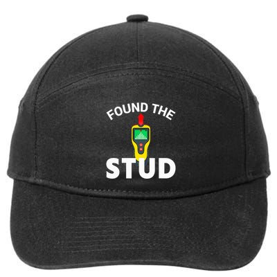 I Found The Stud Funny Stud Finder Joke 7-Panel Snapback Hat