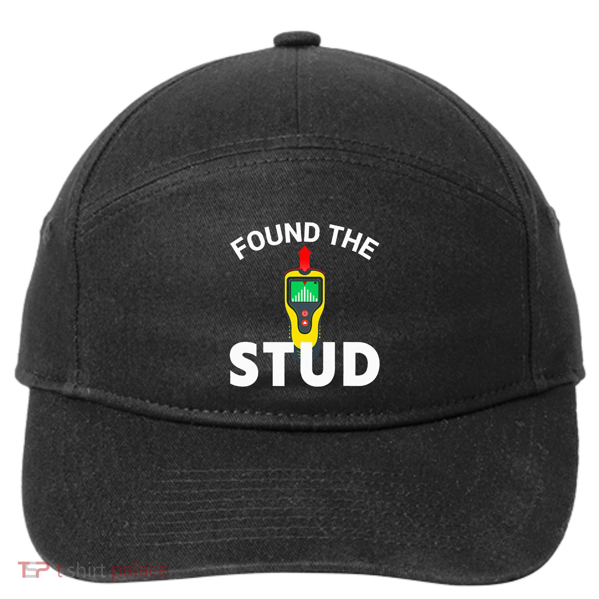 I Found The Stud Funny Stud Finder Joke 7-Panel Snapback Hat
