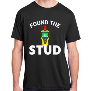 I Found The Stud Funny Stud Finder Joke Adult ChromaSoft Performance T-Shirt