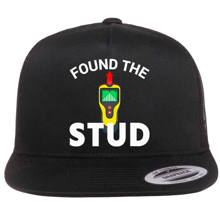 I Found The Stud Funny Stud Finder Joke Flat Bill Trucker Hat