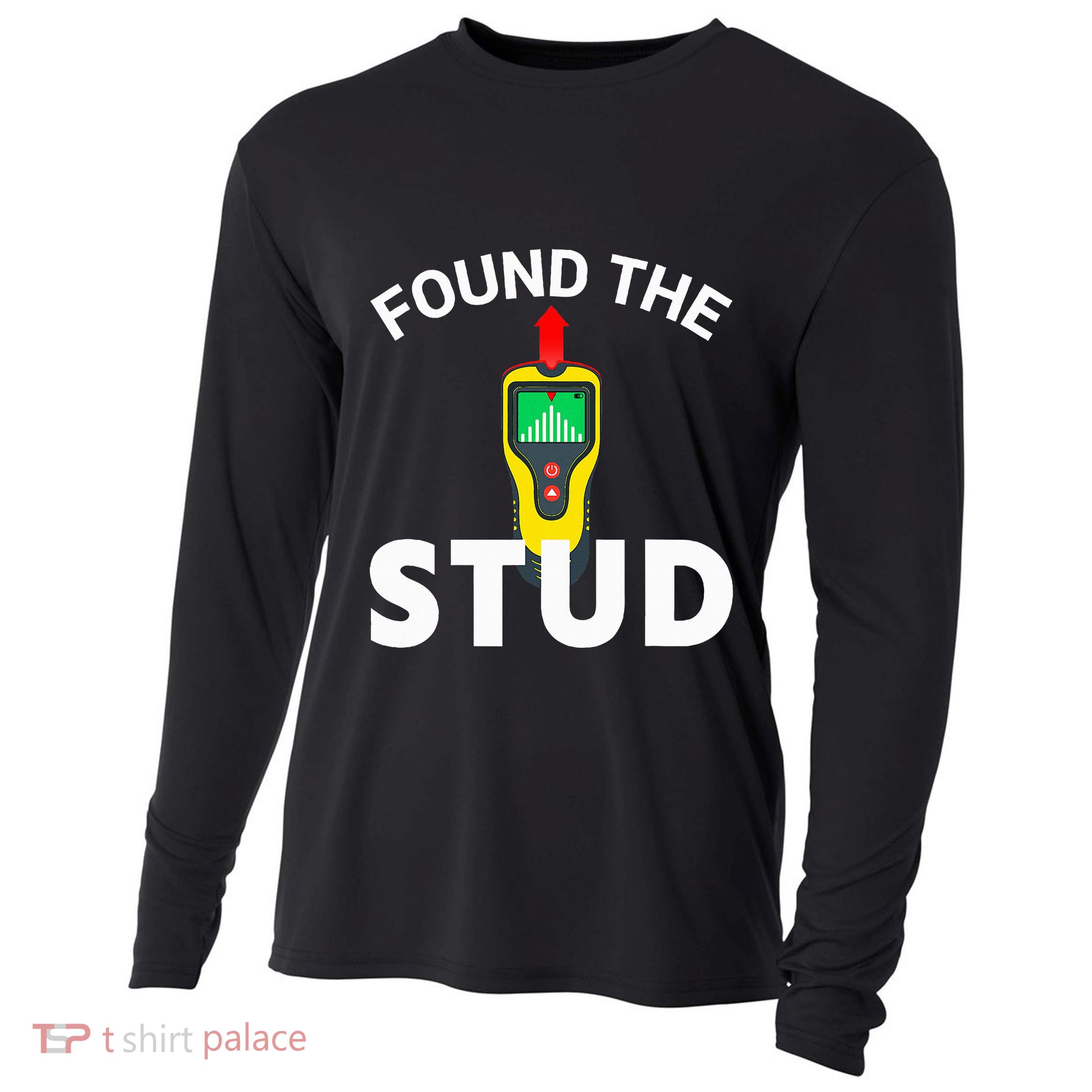 I Found The Stud Funny Stud Finder Joke Cooling Performance Long Sleeve Crew