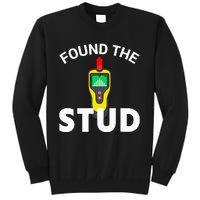 I Found The Stud Funny Stud Finder Joke Tall Sweatshirt