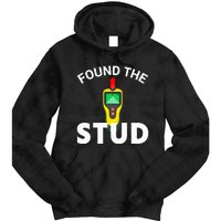 I Found The Stud Funny Stud Finder Joke Tie Dye Hoodie