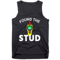 I Found The Stud Funny Stud Finder Joke Tank Top