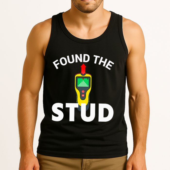 I Found The Stud Funny Stud Finder Joke Tank Top