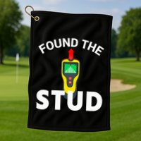 I Found The Stud Funny Stud Finder Joke Golf Towel