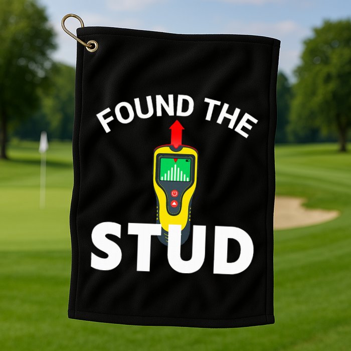 I Found The Stud Funny Stud Finder Joke Golf Towel