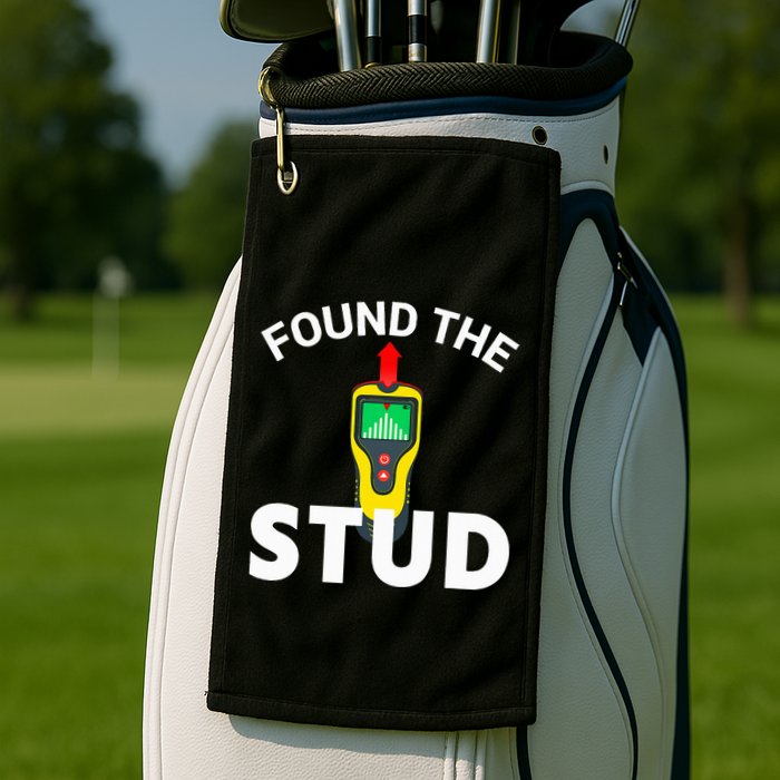 I Found The Stud Funny Stud Finder Joke Golf Towel