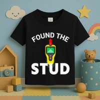 I Found The Stud Funny Stud Finder Joke Toddler T-Shirt
