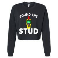 I Found The Stud Funny Stud Finder Joke Cropped Pullover Crew
