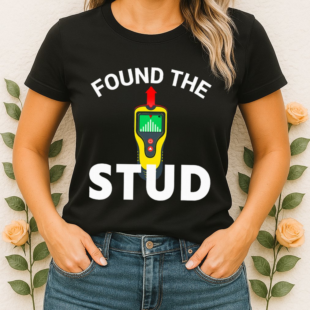 I Found The Stud Funny Stud Finder Joke Womens T-Shirt