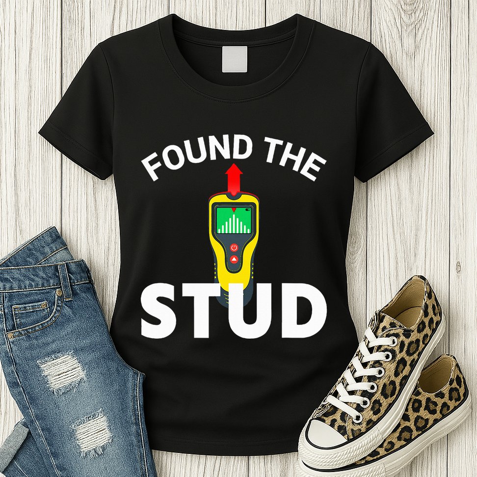 I Found The Stud Funny Stud Finder Joke Womens T-Shirt