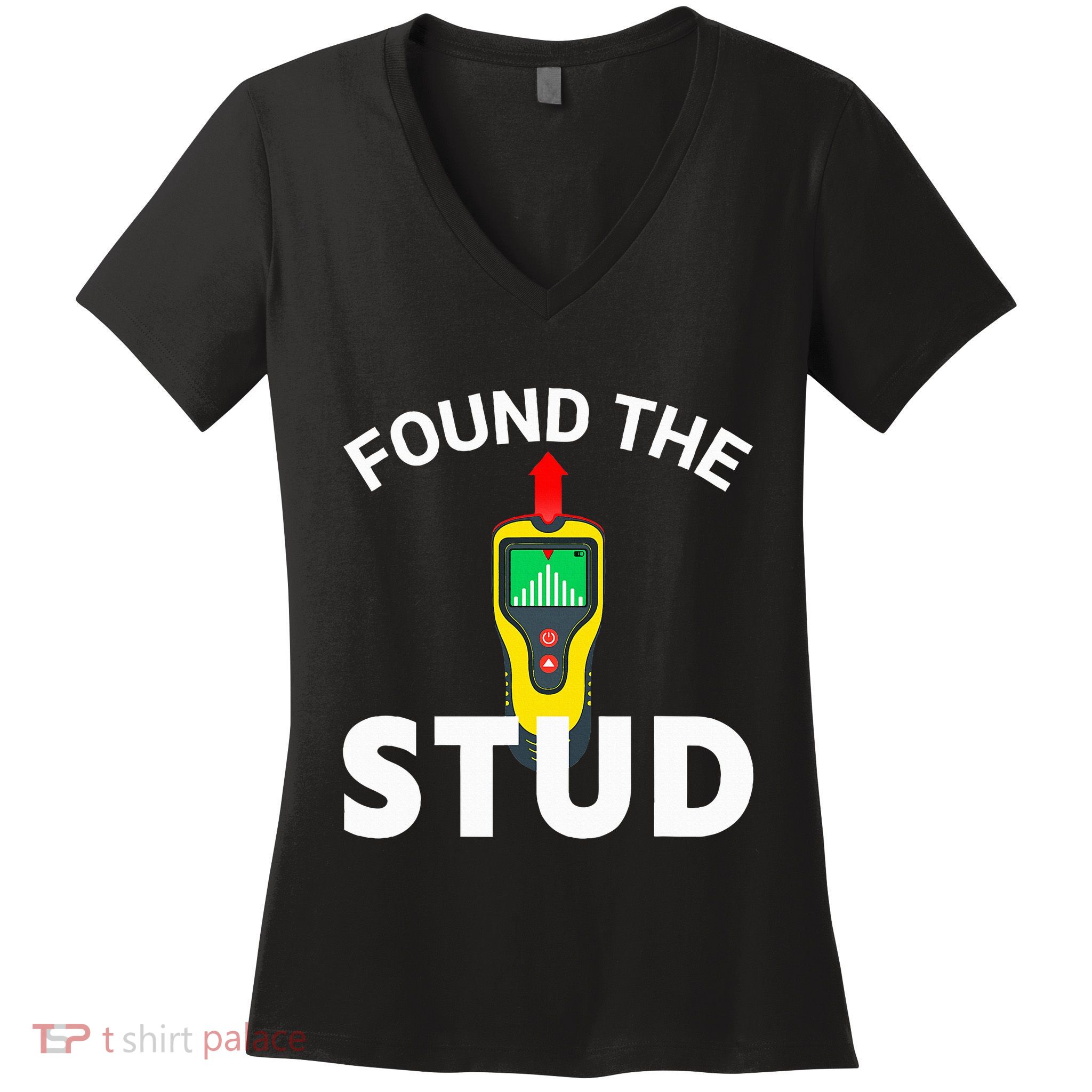 I Found The Stud Funny Stud Finder Joke Women's V-Neck T-Shirt