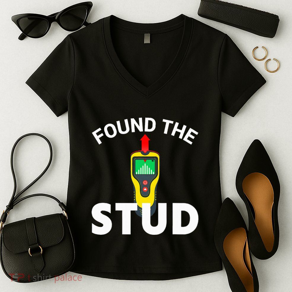 I Found The Stud Funny Stud Finder Joke Women's V-Neck T-Shirt