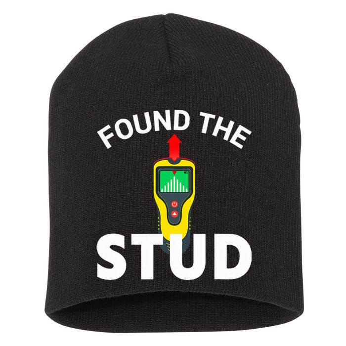 I Found The Stud Funny Stud Finder Joke Short Acrylic Beanie