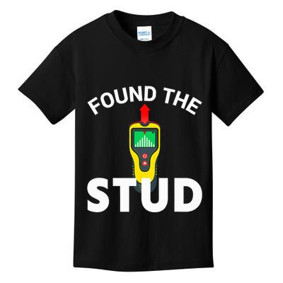 I Found The Stud Funny Stud Finder Joke Kids T-Shirt