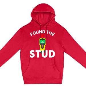 I Found The Stud Funny Stud Finder Joke Premium Pullover Hoodie