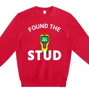 I Found The Stud Funny Stud Finder Joke Premium Crewneck Sweatshirt