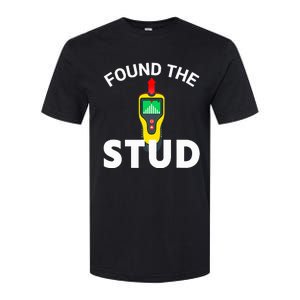 I Found The Stud Funny Stud Finder Joke Softstyle CVC T-Shirt