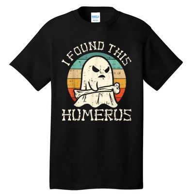 I Found This Humerus Ghost Boo Funny Retro Halloween Tall T-Shirt