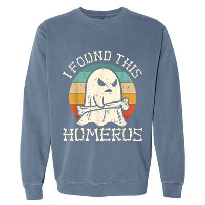 I Found This Humerus Ghost Boo Funny Retro Halloween Garment-Dyed Sweatshirt
