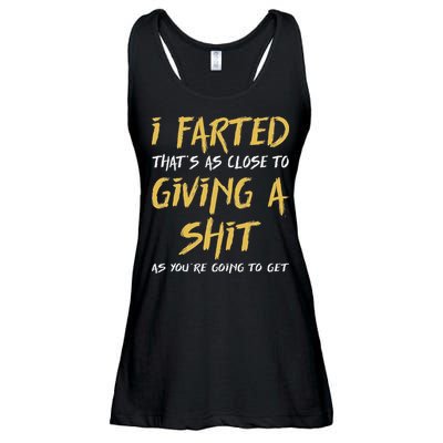 I Farted ThatS As Close To Giving A Shit As YouRe Funny Ladies Essential Flowy Tank