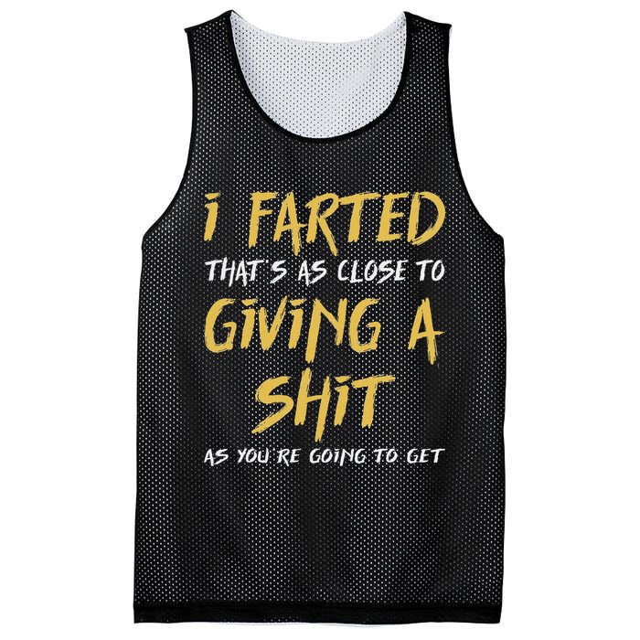 I Farted ThatS As Close To Giving A Shit As YouRe Funny Mesh Reversible Basketball Jersey Tank