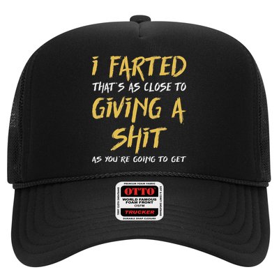 I Farted ThatS As Close To Giving A Shit As YouRe Funny Hat