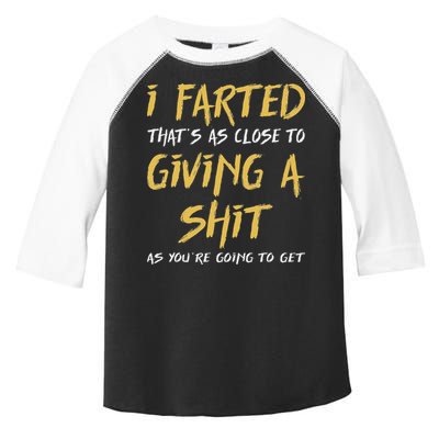 I Farted ThatS As Close To Giving A Shit As YouRe Funny Toddler Fine Jersey T-Shirt