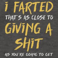I Farted ThatS As Close To Giving A Shit As YouRe Funny Vector Backpack