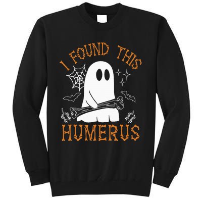 I Found This Humerus Funny Halloween Ghost Skeleton Tall Sweatshirt