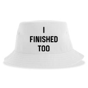 I Finished Too I Funny White Lie Party Sustainable Bucket Hat