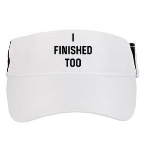 I Finished Too I Funny White Lie Party Adult Drive Performance Visor