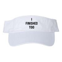 I Finished Too I Funny White Lie Party Valucap Bio-Washed Visor