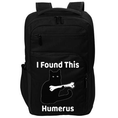 I Found This Humerus Funny Cat Lover Impact Tech Backpack