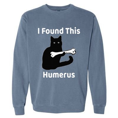 I Found This Humerus Funny Cat Lover Garment-Dyed Sweatshirt