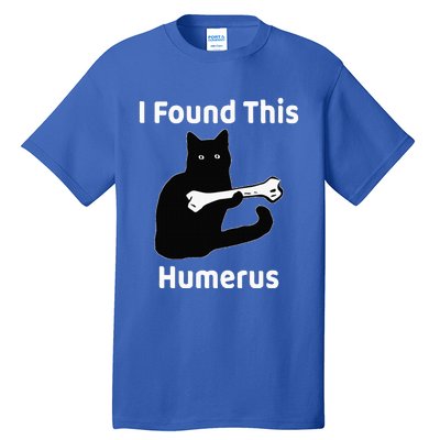 I Found This Humerus Funny Cat Lover Tall T-Shirt