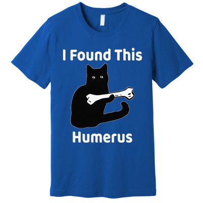 I Found This Humerus Funny Cat Lover Premium T-Shirt