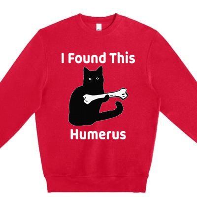 I Found This Humerus Funny Cat Lover Premium Crewneck Sweatshirt