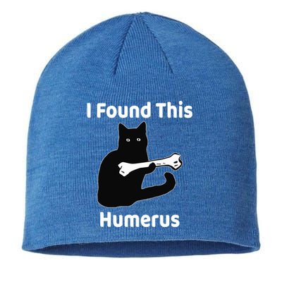 I Found This Humerus Funny Cat Lover Gift Sustainable Beanie