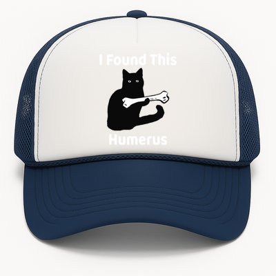 I Found This Humerus Funny Cat Lover Gift Trucker Hat